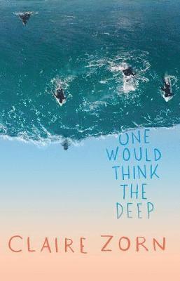 bokomslag One Would Think the Deep
