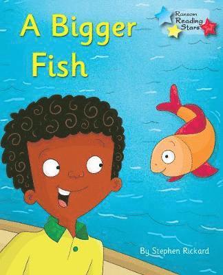 Bigger Fish 1
