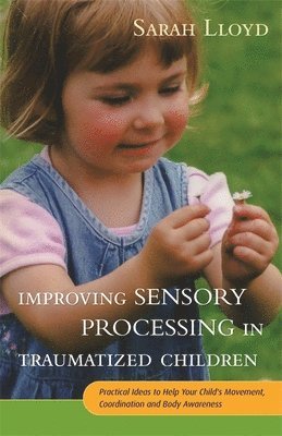 bokomslag Improving Sensory Processing in Traumatized Children