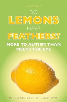 David J. Burns, David J Burns - Do Lemons Have Feathers?, Häftad