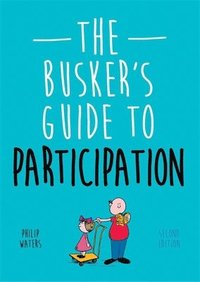 bokomslag The Busker's Guide to Participation, Second Edition