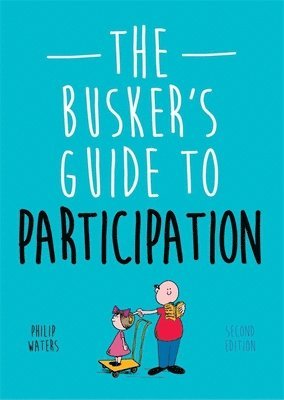 bokomslag The Busker's Guide to Participation, Second Edition
