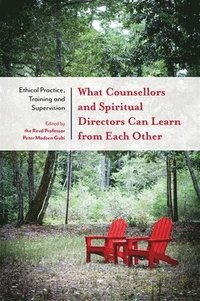 bokomslag What Counsellors and Spiritual Directors Can Learn from Each Other