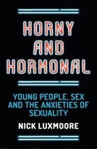 bokomslag Horny and Hormonal