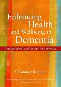bokomslag Enhancing Health and Wellbeing in Dementia