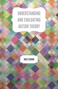 bokomslag Understanding and Evaluating Autism Theory