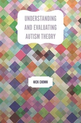 Understanding and Evaluating Autism Theory 1