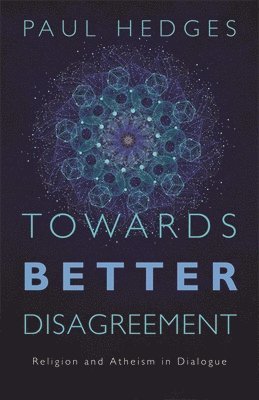 Paul Hedges - Towards Better Disagreement, Häftad