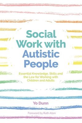 Yo Dunn - Social Work with Autistic People, Häftad