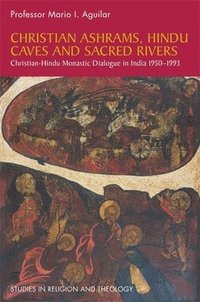 bokomslag Christian Ashrams, Hindu Caves and Sacred Rivers