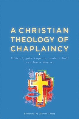 John Caperon, Andrew Todd, James Walters - Christian Theology of Chaplaincy, Häftad