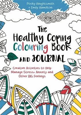 Pooky Knightsmith - Healthy Coping Colouring Book and Journal, Häftad