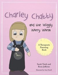 bokomslag Charley Chatty and the Wiggly Worry Worm