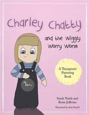 Charley Chatty and the Wiggly Worry Worm 1