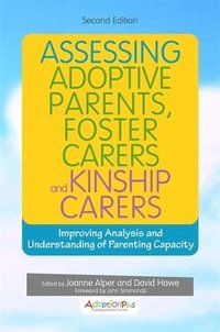 bokomslag Assessing Adoptive Parents, Foster Carers and Kinship Carers, Second Edition
