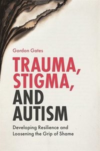 bokomslag Trauma, Stigma, and Autism