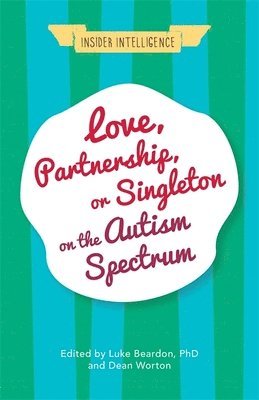 Love, Partnership, or Singleton on the Autism Spectrum 1