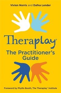 bokomslag Theraplay  The Practitioner's Guide