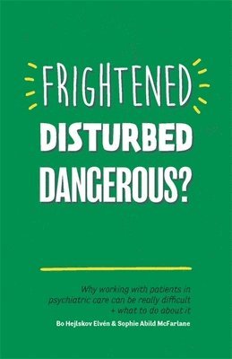 bokomslag Frightened, Disturbed, Dangerous?