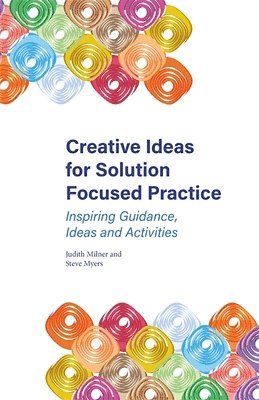 Creative Ideas for Solution Focused Practice 1