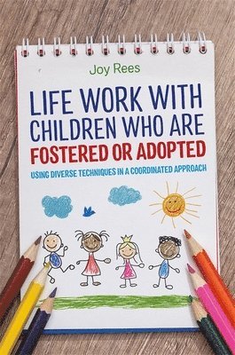 Joy Rees - Life Work with Children Who are Fostered or Adopted, Häftad