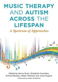 bokomslag Music Therapy and Autism Across the Lifespan