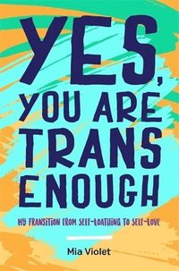 bokomslag Yes, You Are Trans Enough