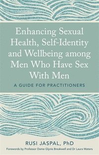 bokomslag Enhancing Sexual Health, Self-Identity and Wellbeing among Men Who Have Sex With Men