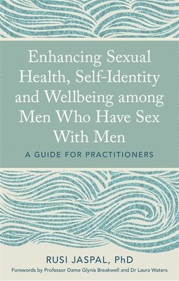 Rusi Jaspal - Enhancing Sexual Health, Self-Identity and Wellbeing among Men Who Have Sex With Men, Häftad