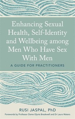 Enhancing Sexual Health, Self-Identity and Wellbeing among Men Who Have Sex With Men 1