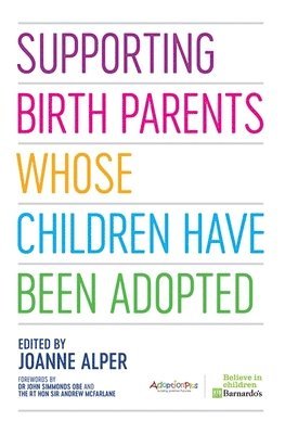 Supporting Birth Parents Whose Children Have Been Adopted 1