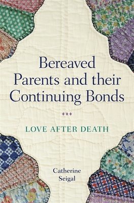 Bereaved Parents and their Continuing Bonds 1