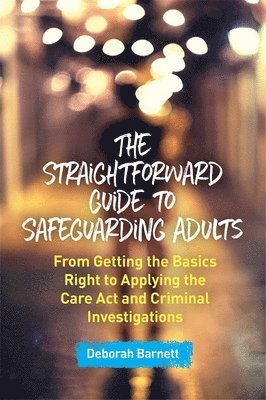 bokomslag The Straightforward Guide to Safeguarding Adults