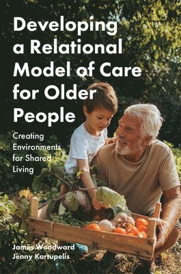 bokomslag Developing a Relational Model of Care for Older People