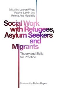 bokomslag Social Work with Refugees, Asylum Seekers and Migrants