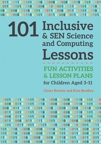 bokomslag 101 Inclusive and SEN Science and Computing Lessons
