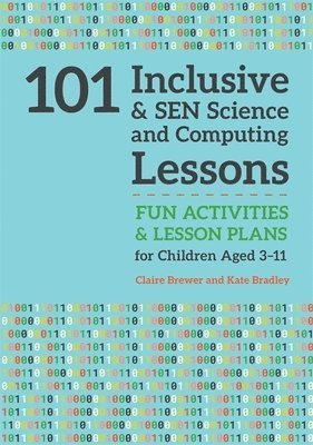 101 Inclusive and SEN Science and Computing Lessons 1