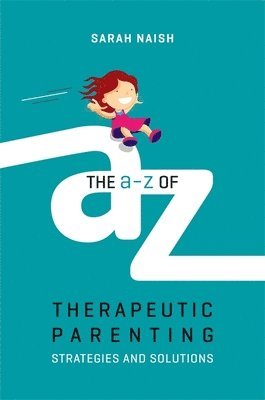 The A-Z of Therapeutic Parenting 1