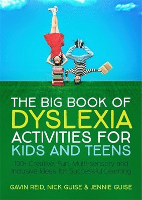 Gavin Reid, Nick Guise, Jennie Guise - Big Book of Dyslexia Activities for Kids and Teens, Häftad