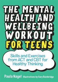bokomslag The Mental Health and Wellbeing Workout for Teens