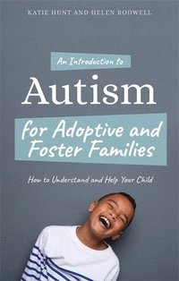 bokomslag An Introduction to Autism for Adoptive and Foster Families