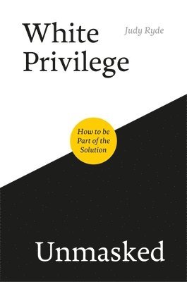 bokomslag White Privilege Unmasked