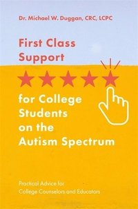 bokomslag First Class Support for College Students on the Autism Spectrum