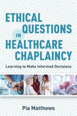 bokomslag Ethical Questions in Healthcare Chaplaincy