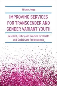 bokomslag Improving Services for Transgender and Gender Variant Youth