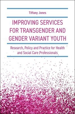 Improving Services for Transgender and Gender Variant Youth 1