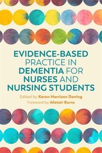 bokomslag Evidence-Based Practice in Dementia for Nurses and Nursing Students