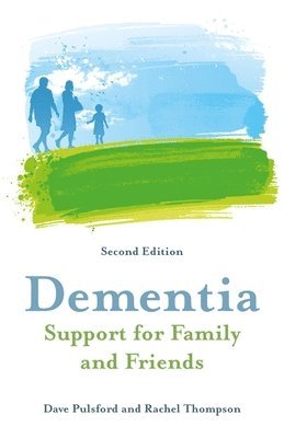 bokomslag Dementia - Support for Family and Friends, Second Edition