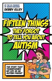 bokomslag Fifteen Things They Forgot to Tell You About Autism