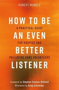 bokomslag How to Be an Even Better Listener
